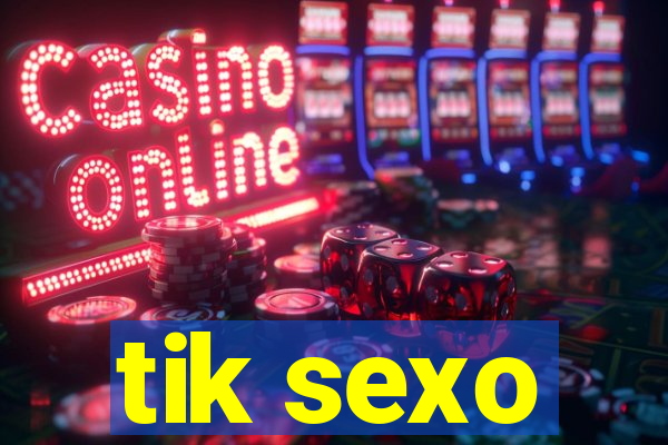 tik sexo